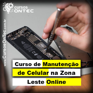 Curso de Manutenção de Celular na Zona Leste Presencial