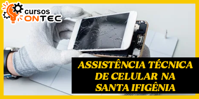 Assistência Técnica de Celular na Santa Ifigênia